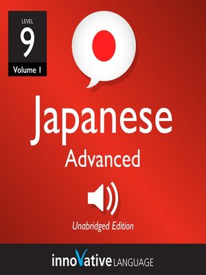 cover image of Learn Japanese, Level 9: Advanced Japanese, Volume 1